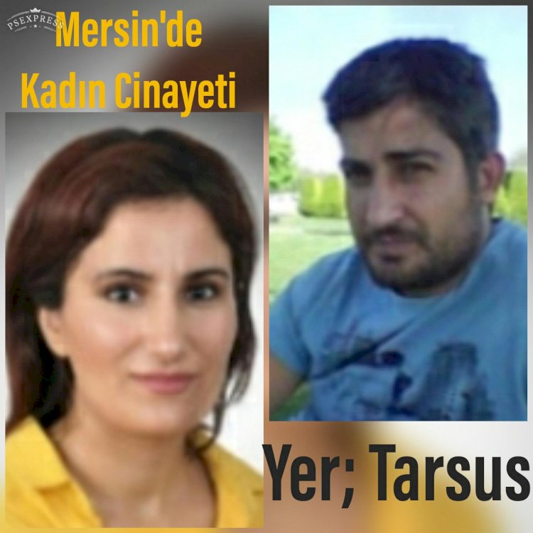 Mersin'de yine bir Kadın Cinayeti 