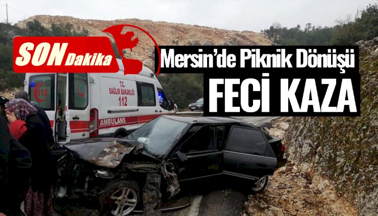Mersin'de Feci Kaza, Çok Sayıda yaralı Var!