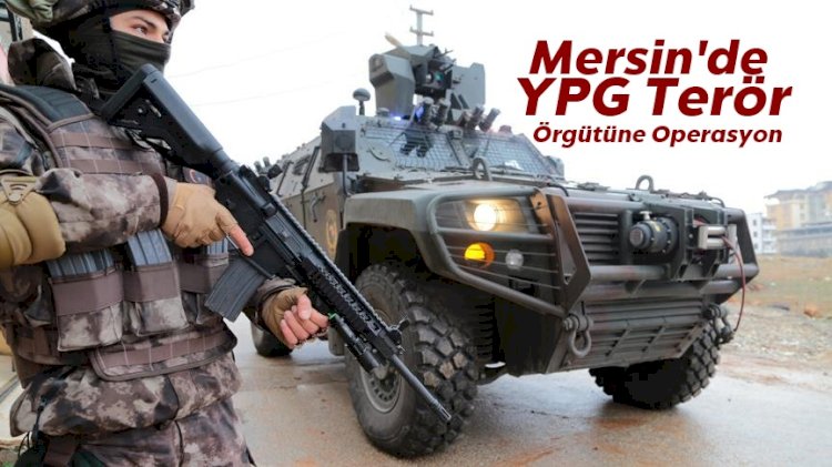 Mersin'de Terör Operasyonu, Çok Sayıda Gözaltı Var